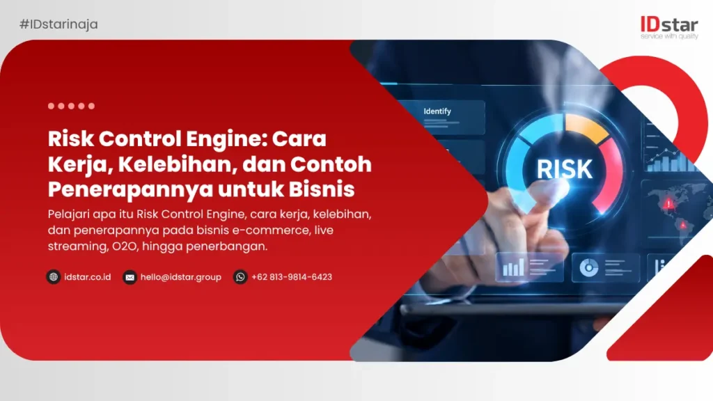 Risk Control Engine: Cara Kerja, Kelebihan, dan Contoh Penerapannya untuk Bisnis