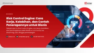 Risk Control Engine: Cara Kerja, Kelebihan, dan Contoh Penerapannya untuk Bisnis