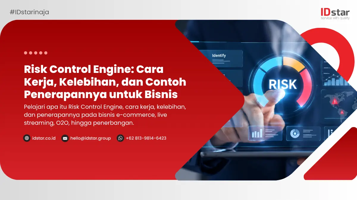 Risk Control Engine: Cara Kerja, Kelebihan, dan Contoh Penerapannya untuk Bisnis