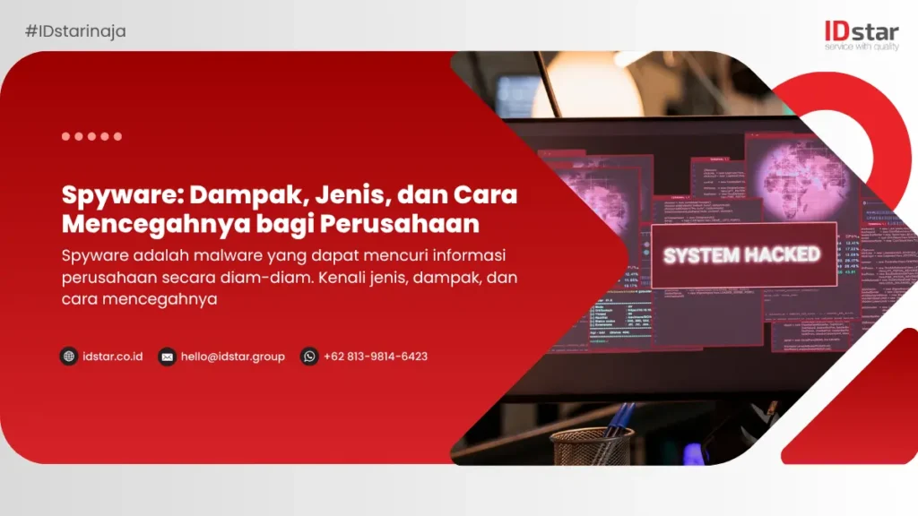 Spyware: Dampak, Jenis, dan Cara Mencegahnya bagi Perusahaan
