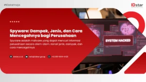 Spyware: Dampak, Jenis, dan Cara Mencegahnya bagi Perusahaan