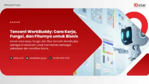 Tencent WorkBuddy: Cara Kerja, Fungsi, dan Fiturnya untuk Bisnis