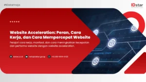 Website Acceleration: Peran, Cara Kerja, dan Cara Mempercepat Website